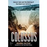 Colossus by Michael Hiltzik
