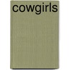 Cowgirls by Hal Leonard Publishing Corporation
