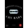 Cry Baby by Gillian Flynn