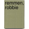 Remmen, Robbie door H. Kuyper
