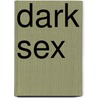 Dark Sex by Erotic Print Society