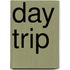 Day Trip