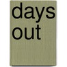 Days Out by Elisabeth Woodbridge Morris