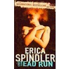 Dead Run door Erica Spindler