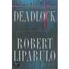 Deadlock door Robert Liparulo
