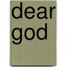 Dear God by Nathaniel T.M.D. Winston