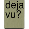 Deja vu? door Judy Hall