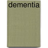 Dementia by Lawrence J. Whalley