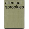 Allemaal sprookjes door Annie M.G. Schmidt