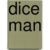 Dice Man door Luke Rhineheart