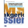 Zaakgericht werken: koude en warme digitale dossiers