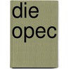Die Opec by Jan Martin Witte