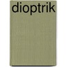 Dioptrik by Joseph Johann Von Littrow