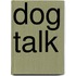 Dog Talk
