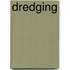 Dredging