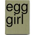 Egg Girl