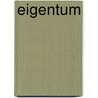 Eigentum door Walter Leisner