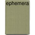 Ephemera