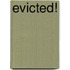 Evicted!