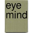 Eye Mind