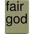 Fair God