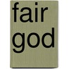 Fair God door Wallace Lew