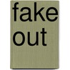 Fake Out by Rich Wallace
