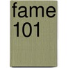 Fame 101 by Maggie Jessup