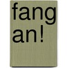Fang an! door Christian Fredlmeier