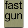 Fast Gun door Walt Coburn