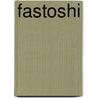 Fastoshi by Walter D. Reimer