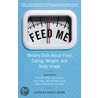 Feed Me! by Harriet Brown Dow