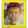 Feed Me! by Gerrie Hawes