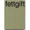 Fettgift by Christianus Andreas Justinus Kerner