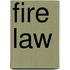 Fire Law