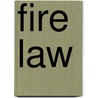 Fire Law by Thomas D. Schneid