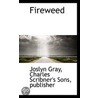 Fireweed by Joslyn Gray