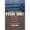Fish On! door Sloane Golden