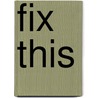 Fix This by Frank J. Barrett
