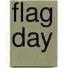 Flag Day door Leslie Kaplan