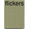 Flickers by William Trowbridge