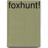 Foxhunt! door Rich Hanes