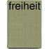 Freiheit