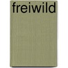 Freiwild by Ingeborg Jacobs