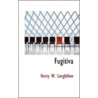 Fugitiva door Henry W. Longfellow