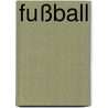 Fußball by Werner Schmidt