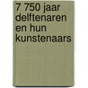 7 750 jaar Delftenaren en hun kunstenaars
