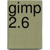 Gimp 2.6 by Jürgen Wolf