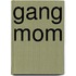 Gang Mom