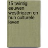 15 Twintig eeuwen Westfriezen en hun culturele leven